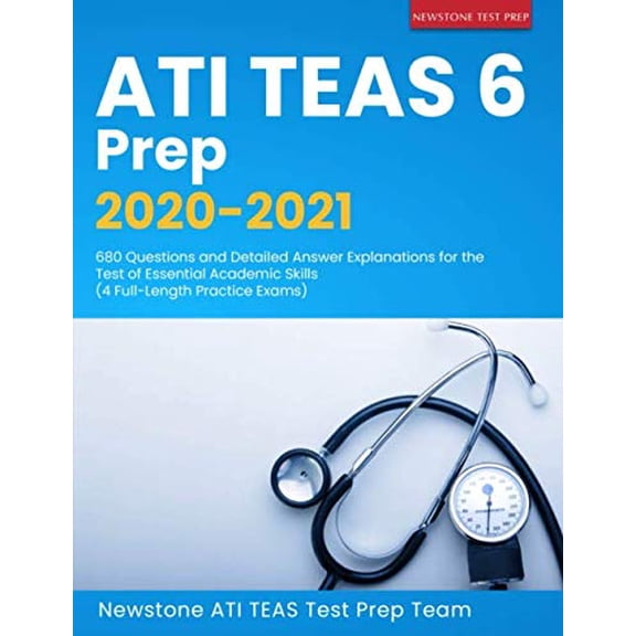 Pre-Owned ATI TEAS 6 Prep 2020-2021: 680 Questions and Detailed Answer Explanations for the Test of Essential Academic Skills (4 Full-Length Practice Exams), 9781989726372, 1989726372, Paperback,