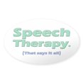 thumbnail image 1 of CafePress - Speech Therapy Says It All Oval Sticker - Sticker (Oval), 1 of 1