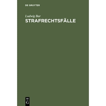Strafrechtsfälle: Zum Akademischen Gebrauch Und Zum Selbststudium (Hardcover)