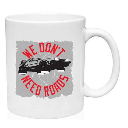 

We Don t Need Roads Mug Large Coffee Mug 15 oz Ceramic Coffee Mug Funny Gift Cup