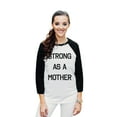 thumbnail image 2 of Thread Tank Strong As A Mother Unisex 3/4 Sleeves Baseball Raglan White Black X-Small, 2 of 4