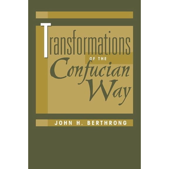 Explorations; Contemporary Perspectives  Transformations of the Confucian Way, (Paperback)