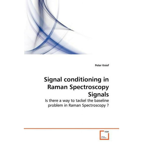 Signal conditioning in Raman Spectroscopy Signals (Paperback)