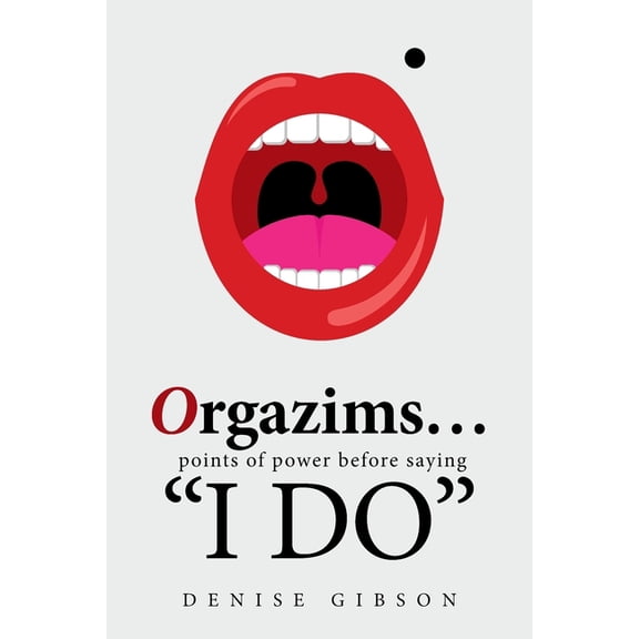 Orgazims... Points of Power Before Saying "I Do" (Paperback)
