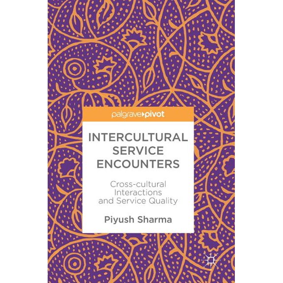 Intercultural Service Encounters: Cross-Cultural Interactions and Service Quality, (Hardcover)