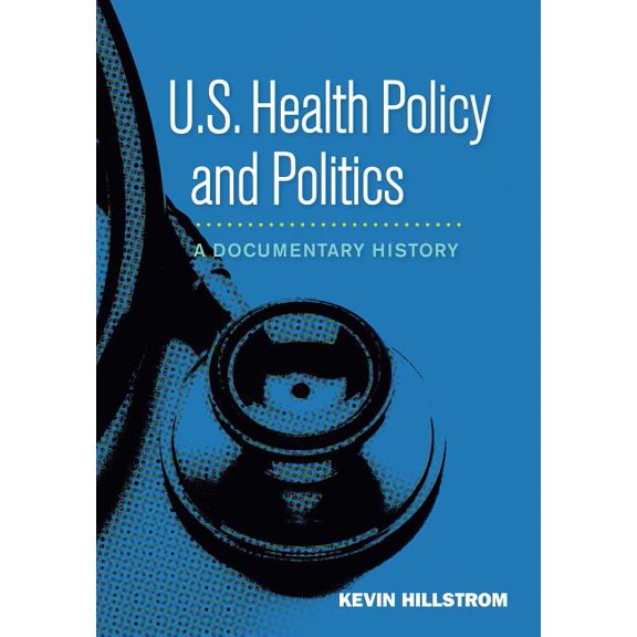 U.S. Health Policy and Politics: A Documentary History, (Hardcover)