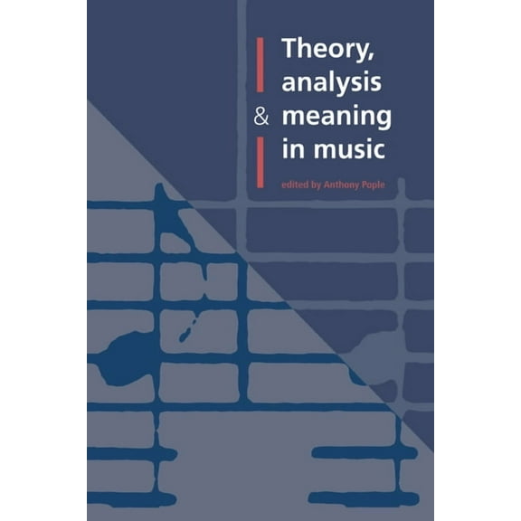 Theory, Analysis and Meaning in Music, (Hardcover)