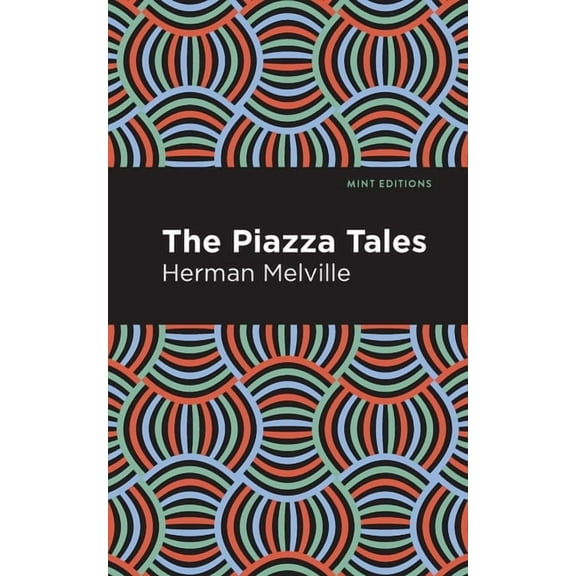 Mint Editions (Short Story Collections a The Piazza Tales, (Hardcover)