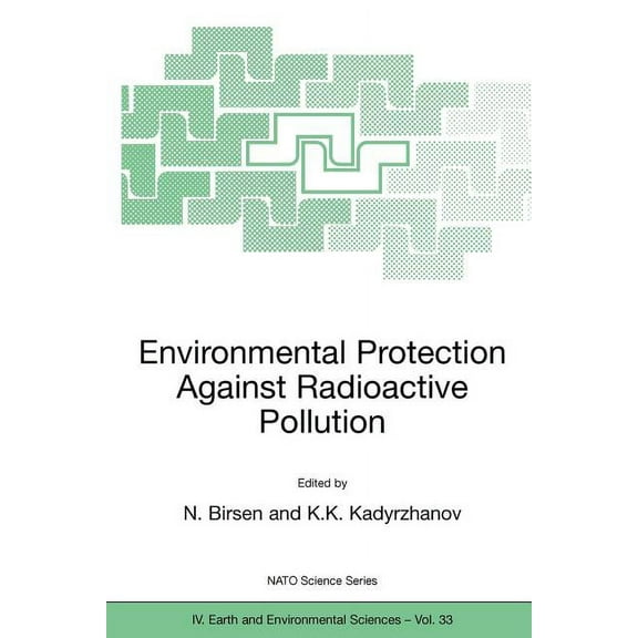 NATO Science Series: IV: Environmental Protection Against Radioactive Pollution: Proceedings of the NATO Advanced Research Workshop on Environmen, Book 33, (Paperback)