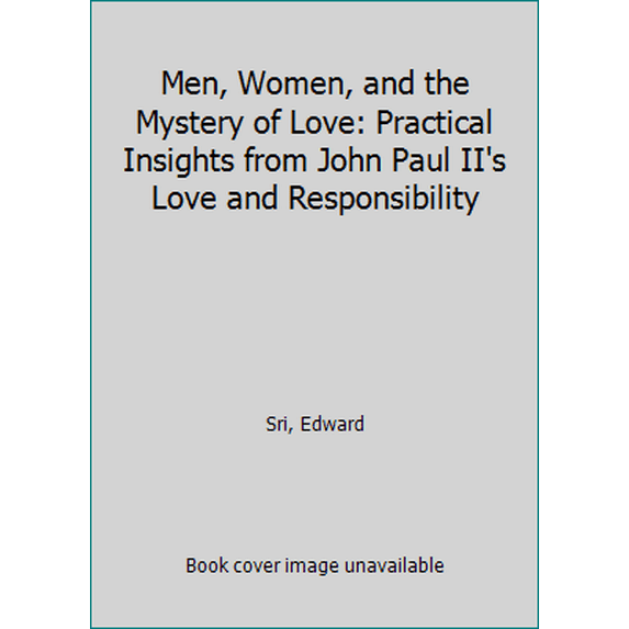 Pre-Owned Men, Women, and the Mystery of Love: Practical Insights from John Paul II's Love and Responsibility, (Paperback)
