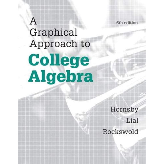 Pre-Owned A Graphical Approach to College Algebra (Hardcover) 0321920309 9780321920300