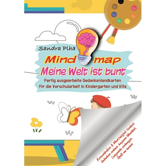 KitaFix-Mindmap Meine Welt ist bunt (Fertig ausgearbeitete Gedankenlandkarten für die Vorschularbeit in Kindergarten und, (Paperback)