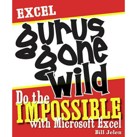 Excel Gurus Gone Wild - eBook