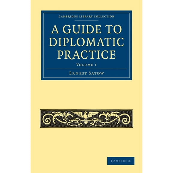 A Guide to Diplomatic Practice - Volume 1, (Paperback)