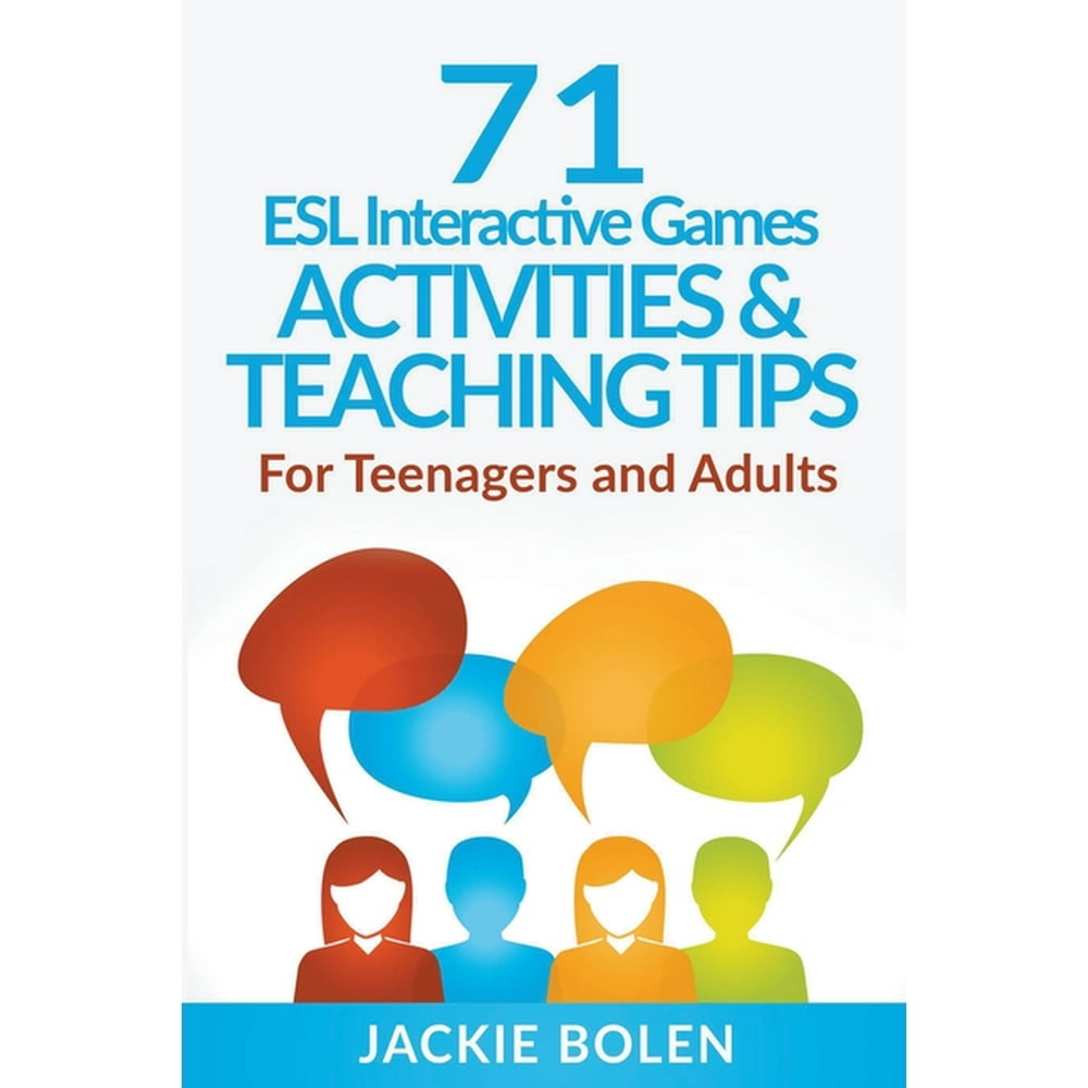 71 ESL Interactive Games, Activities & Teaching Tips For Teenagers