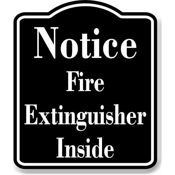 Notice Fire Extinguisher Inside BLACK Aluminum Composite Sign, 20"24"