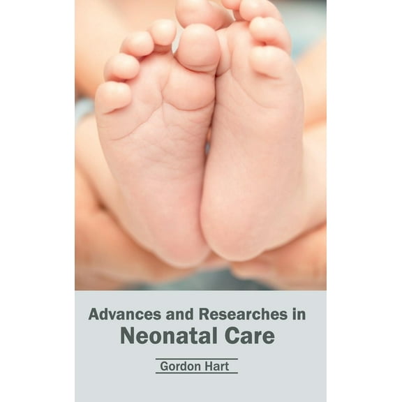 Advances and Researches in Neonatal Care, (Hardcover)