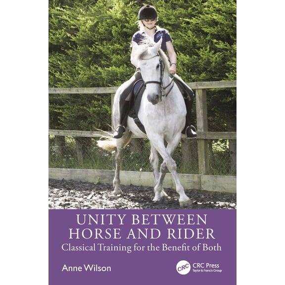 Unity between Horse and Rider: Classical Training for the Benefit of Both, (Paperback)