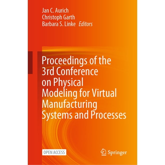 Proceedings of the 3rd Conference on Physical Modeling for Virtual Manufacturing Systems and Processes, (Hardcover)