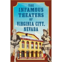 Landmarks The Infamous Theaters of Virginia City, Nevada, (Paperback)