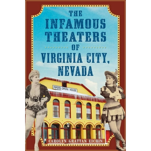 Landmarks The Infamous Theaters of Virginia City, Nevada, (Paperback)