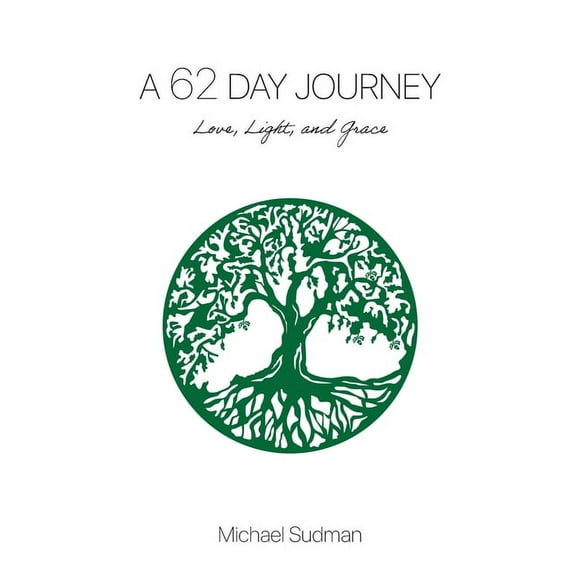 A 62 Day Journey: Love, Light, and Grace, (Paperback)