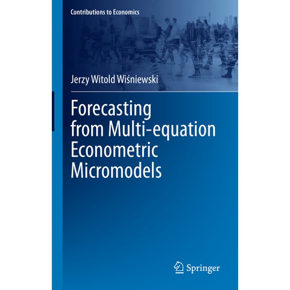Contributions to Economics Forecasting from Multi-Equation Econometric Micromodels, (Hardcover)