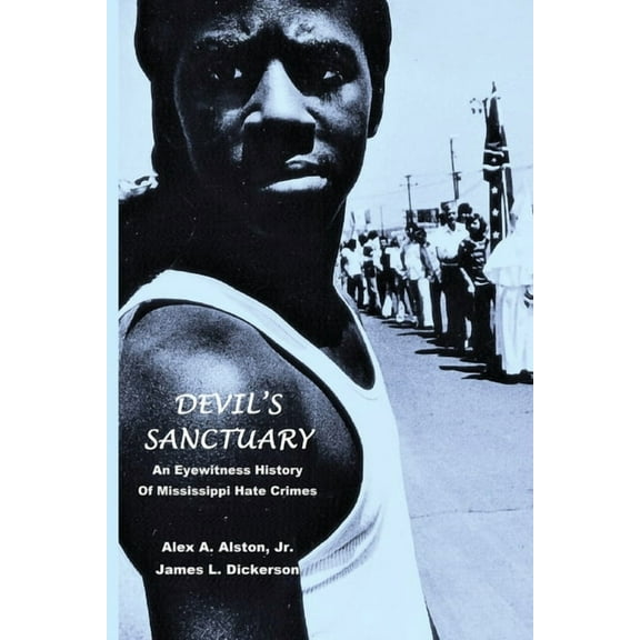 Devil's Sanctuary: An Eye Witness History of Mississippi Hate Crimes, (Paperback)