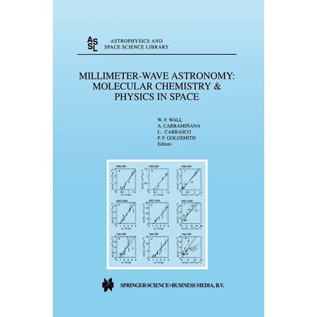 Astrophysics and Space Science Library Millimeter-Wave Astronomy: Molecular Chemistry & Physics in Space: Proceedings of the 1996 Inaoe Summer School of Mi Book 241 (Paperback)