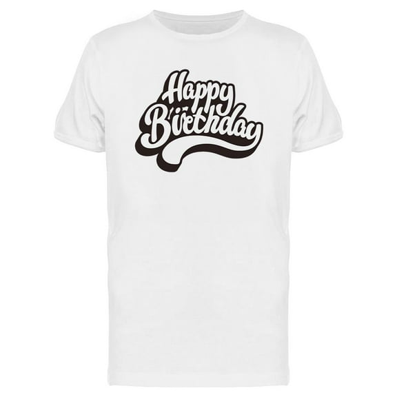 Happy Birthday In Cursive T-Shirt Men -Image by Shutterstock, Male Medium