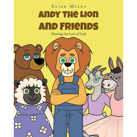 Andy the Lion and Friends: Showing the Love of God, (Paperback)