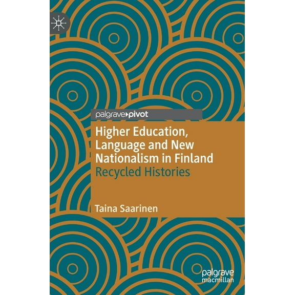 Higher Education, Language and New Nationalism in Finland: Recycled Histories, (Hardcover)