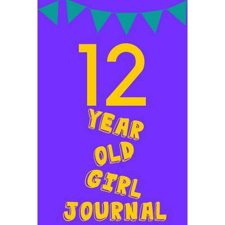 12 Year Old Girl Journal : Purple Yellow Balloons Banner - Twelve 12 Yr Old Girl Journal Ideas Notebook - Gift Idea for 12th Happy Birthday Present Note Book Preteen Tween Basket Christmas Stocking Stuffer Filler (Card