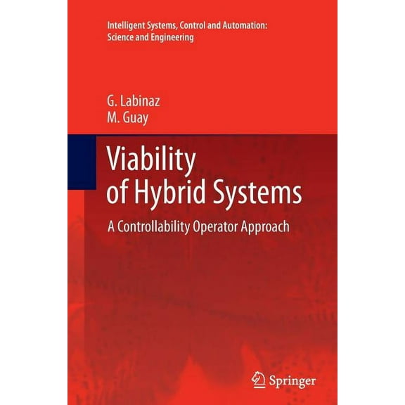 Intelligent Systems, Control and Automat Viability of Hybrid Systems: A Controllability Operator Approach, Book 55, (Paperback)