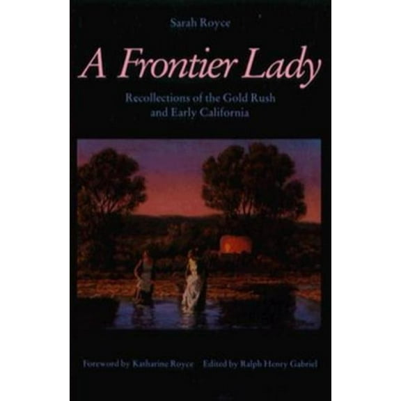 A Frontier Lady : Recollections of the Gold Rush and Early California (Paperback)