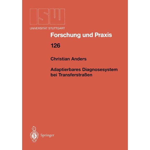 Isw Forschung Und Praxis Adaptierbares Diagnosesystem Bei TransferstraÃen, Book 126, (Paperback)