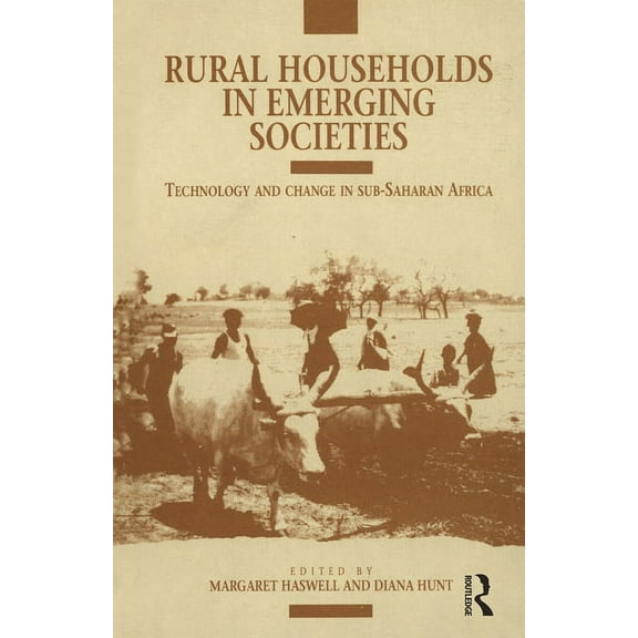 Rural Households in Emerging Societies: Technology and Change in Sub-Saharan Africa, (Paperback)