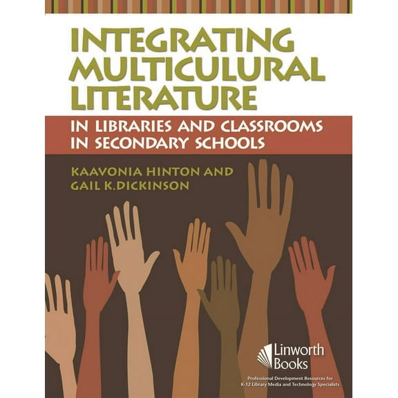 Integrating Multicultural Literature in Libraries and Classrooms in Secondary Schools, (Paperback)
