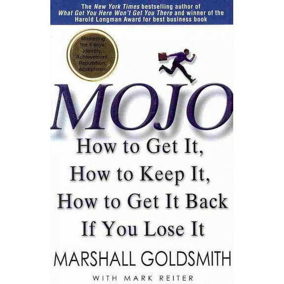 Mojo: How to Get It, How to Keep It, How to Get It Back If You Lose It (Hardcover)