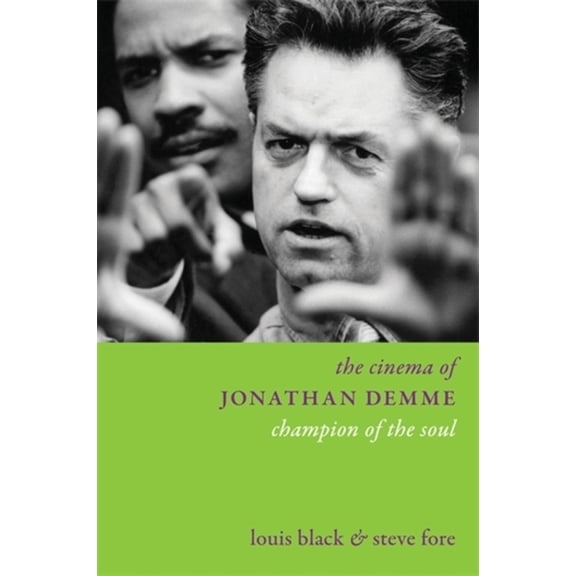 Directors' Cuts The Cinema of Jonathan Demme: Champion of the Soul, (Hardcover)