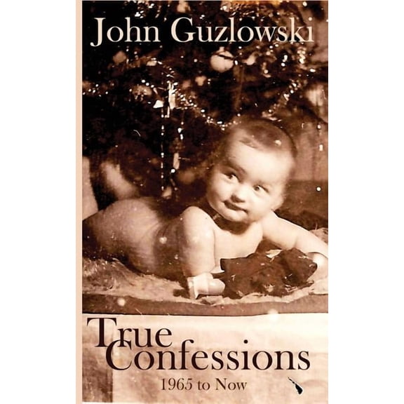 True Confessions: 1965 to Now (Paperback)