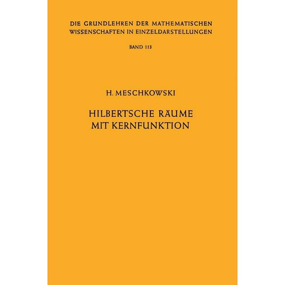 Grundlehren Der Mathematischen Wissensch Hilbertsche Räume Mit Kernfunktion, Book 113, (Paperback)