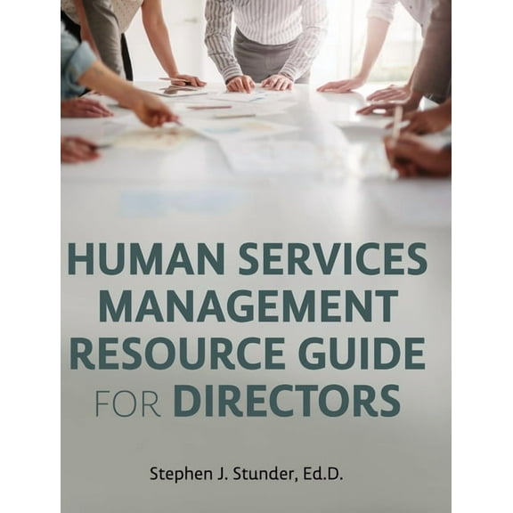 Human Services Management Resource Guide for Directors, (Hardcover)