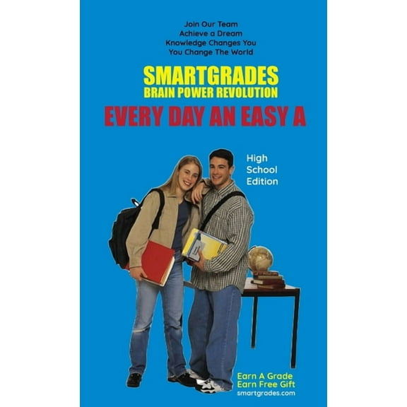 EVERY DAY AN EASY A Study Skills (High School Edition) SMARTGRADES BRAIN POWER REVOLUTION: Student Tested! Teacher Approved! Parent Favorite! 5 Star Reviews! (Hardcover)