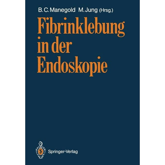 Fibrinklebung in Der Endoskopie, (Paperback)