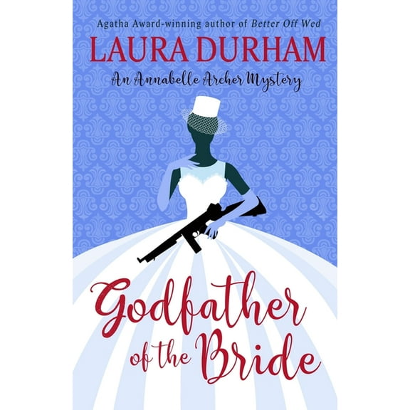 Annabelle Archer Wedding Planner Mystery Godfather of the Bride: A Novella, Book 14, (Paperback)