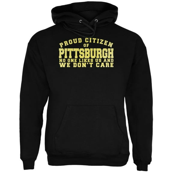 Proud No One Likes Pittsburgh Black Adult Hoodie - 2X-Large