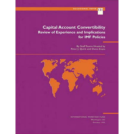 Capital Account Convertibility: Review of Experience and Implications for IMF Policies -