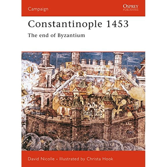 Pre-Owned Constantinople 1453: The End of Byzantium (Paperback) 1841760919 9781841760919
