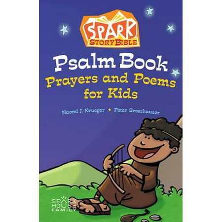 Spark Story Bible Psalm Book : Prayers and Poems for (Best Poems For Kids To Recite)